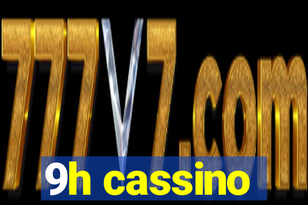 9h cassino